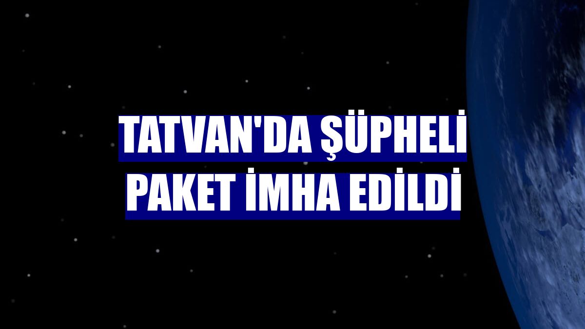 Tatvan'da şüpheli paket imha edildi