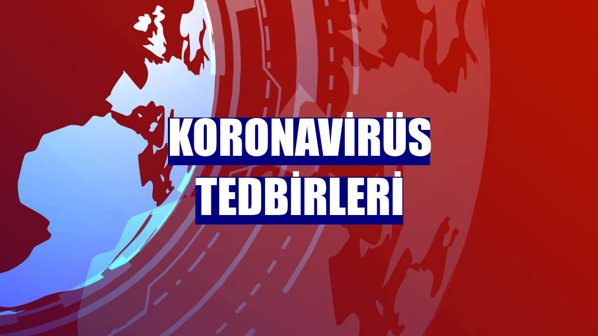 Koronavirüs tedbirleri