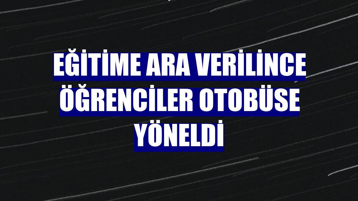 Eğitime ara verilince öğrenciler otobüse yöneldi