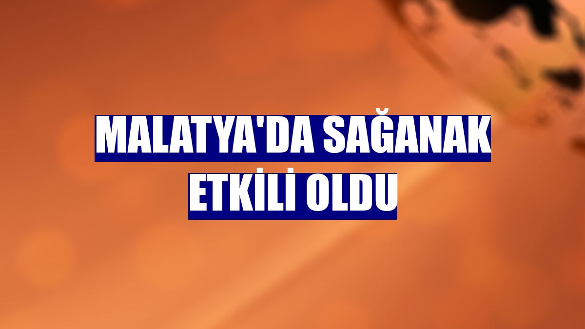 Malatya'da sağanak etkili oldu