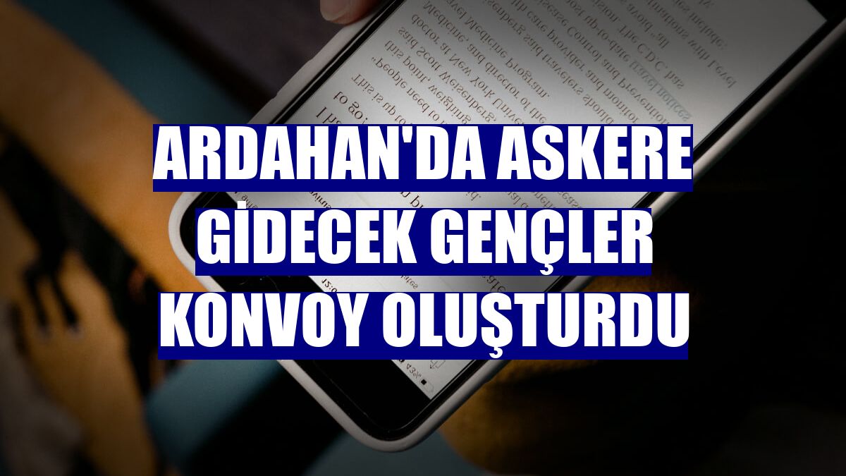 Ardahan'da askere gidecek gençler konvoy oluşturdu
