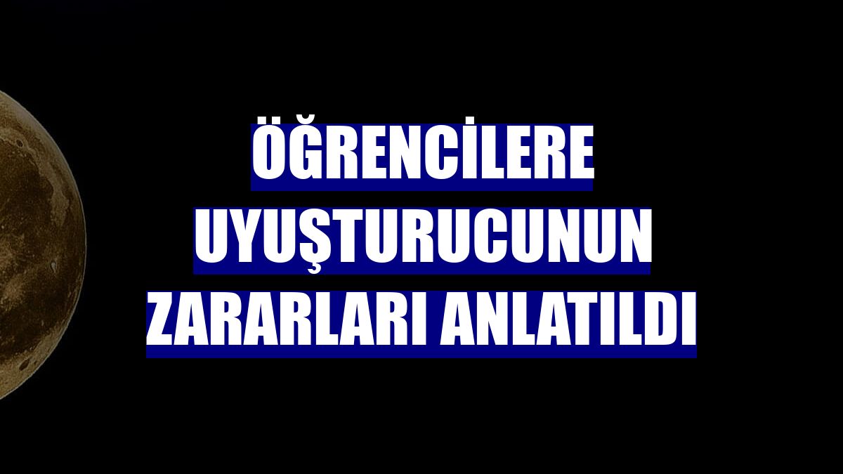 Öğrencilere uyuşturucunun zararları anlatıldı