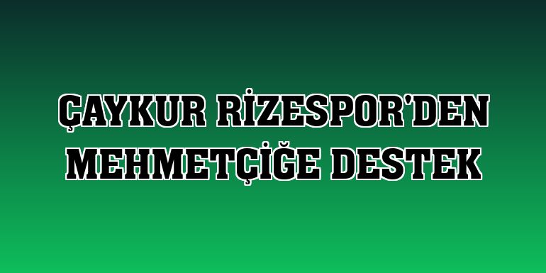Çaykur Rizespor'den Mehmetçiğe destek
