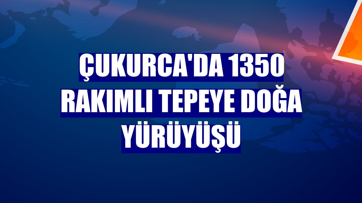Çukurca'da 1350 rakımlı tepeye doğa yürüyüşü