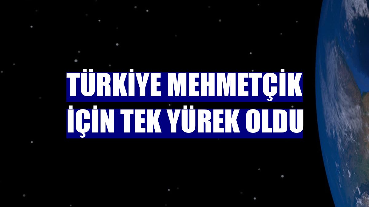 Türkiye Mehmetçik için tek yürek oldu