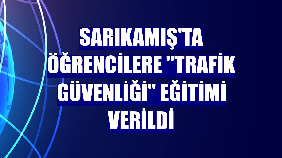 Sarıkamış'ta öğrencilere 'trafik güvenliği' eğitimi verildi