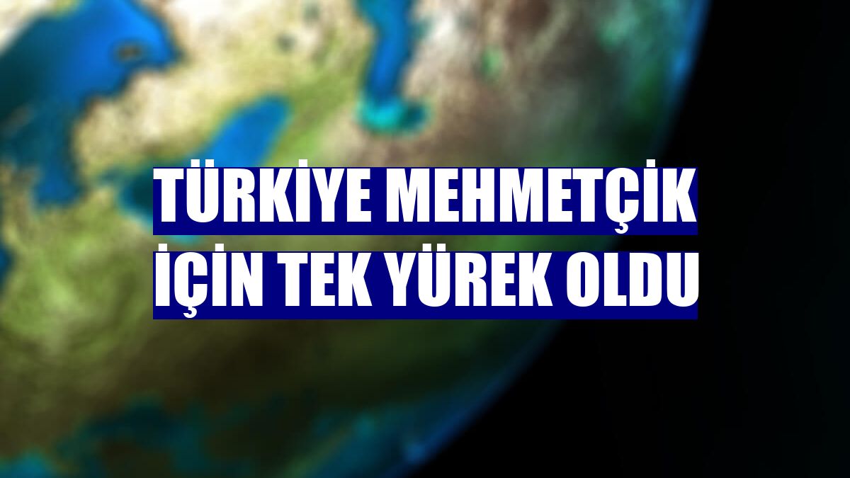 Türkiye Mehmetçik için tek yürek oldu