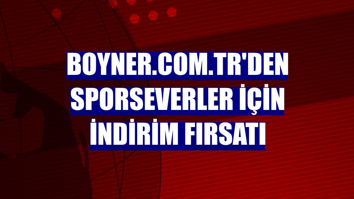 Boyner.com.tr'den sporseverler için indirim fırsatı