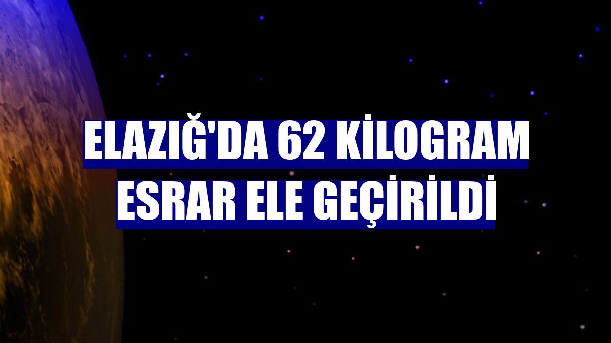 Elazığ'da 62 kilogram esrar ele geçirildi