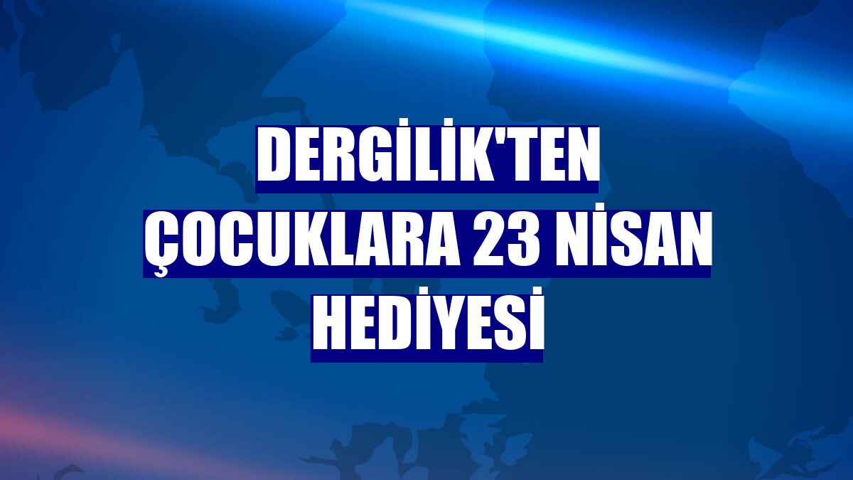 Dergilik'ten çocuklara 23 Nisan hediyesi