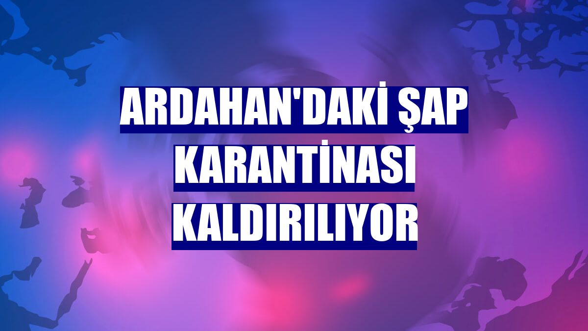 Ardahan'daki şap karantinası kaldırılıyor