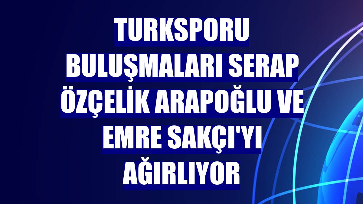 TURKSPORU Buluşmaları Serap Özçelik Arapoğlu ve Emre Sakçı'yı ağırlıyor