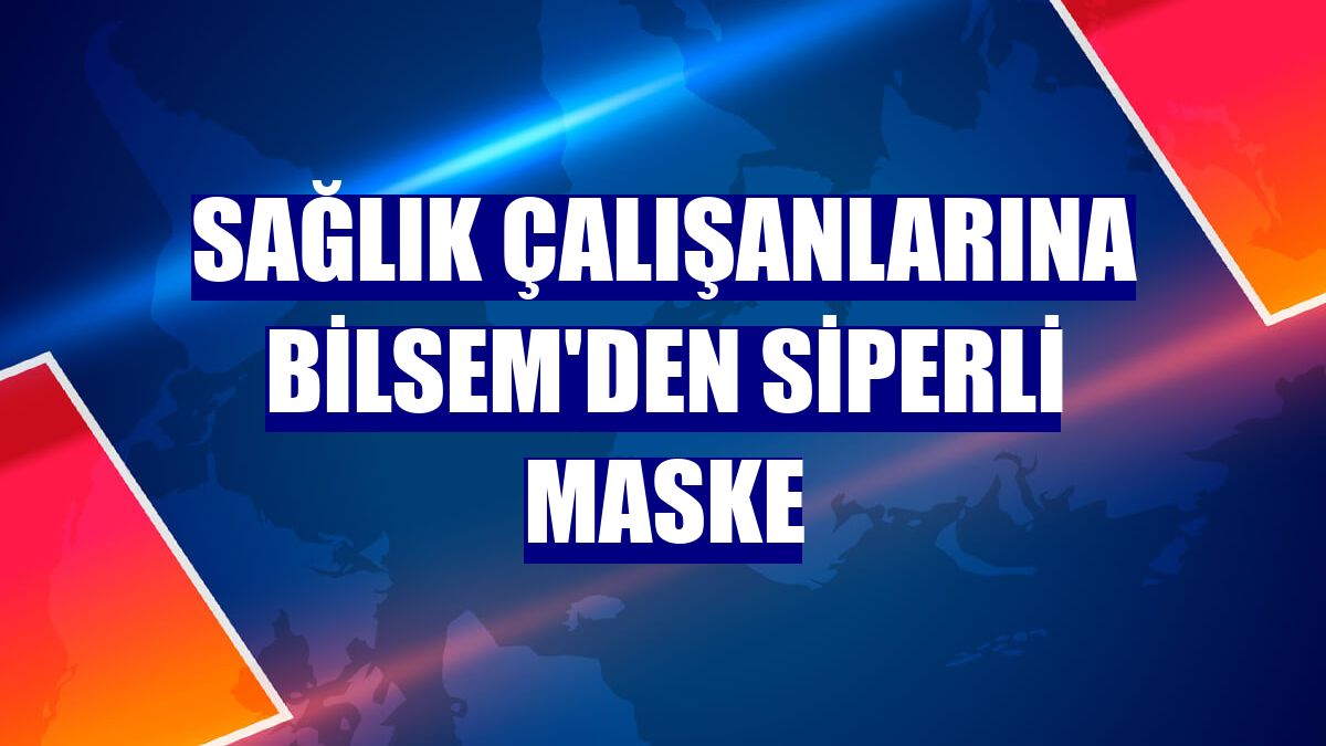 Sağlık çalışanlarına BİLSEM'den siperli maske