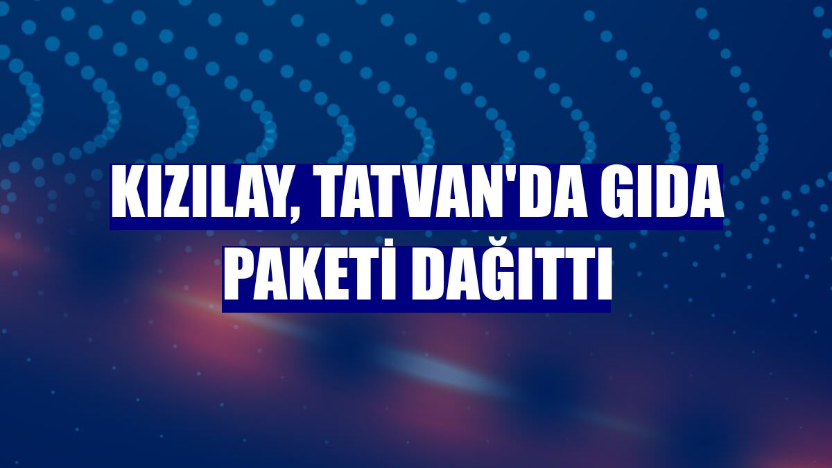 Kızılay, Tatvan'da gıda paketi dağıttı