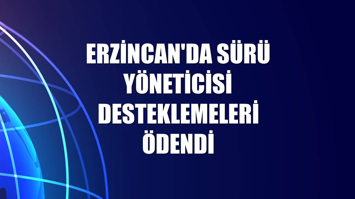 Erzincan'da sürü yöneticisi desteklemeleri ödendi