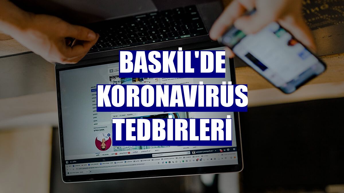 Baskil'de koronavirüs tedbirleri