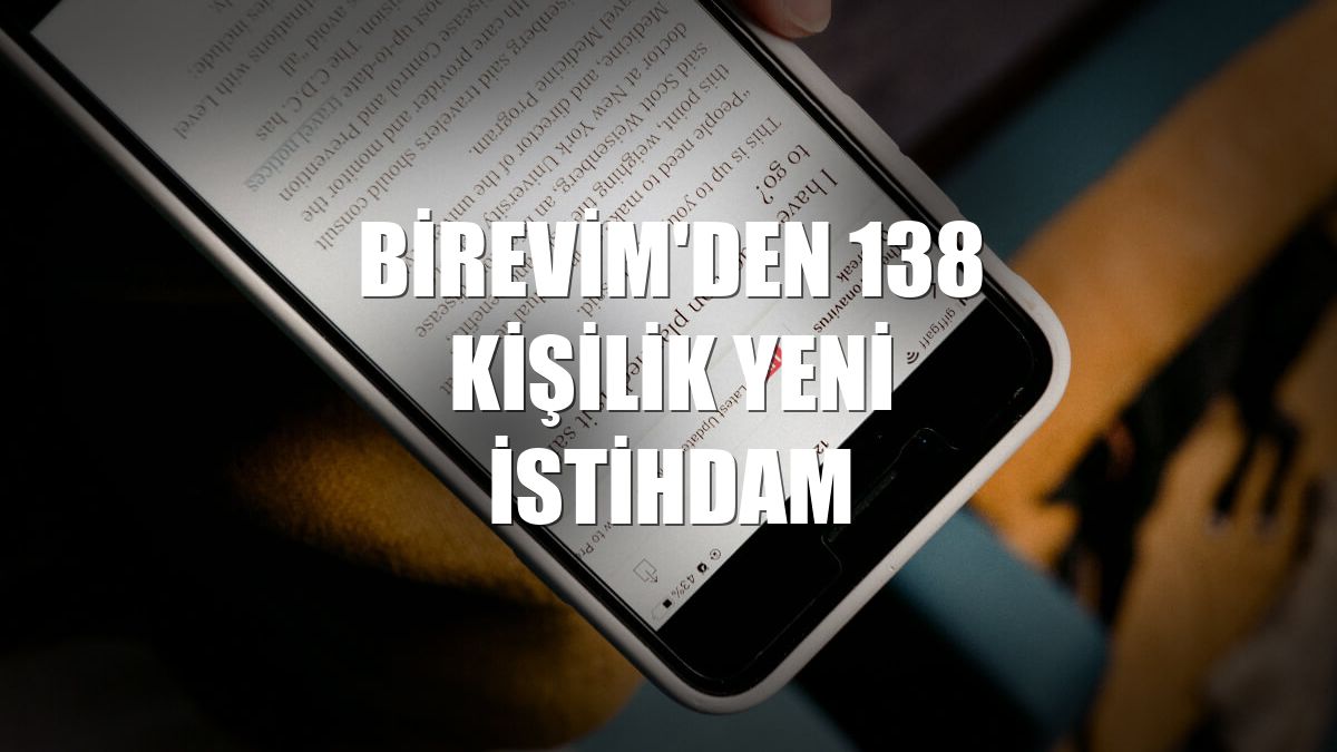 Birevim'den 138 kişilik yeni istihdam