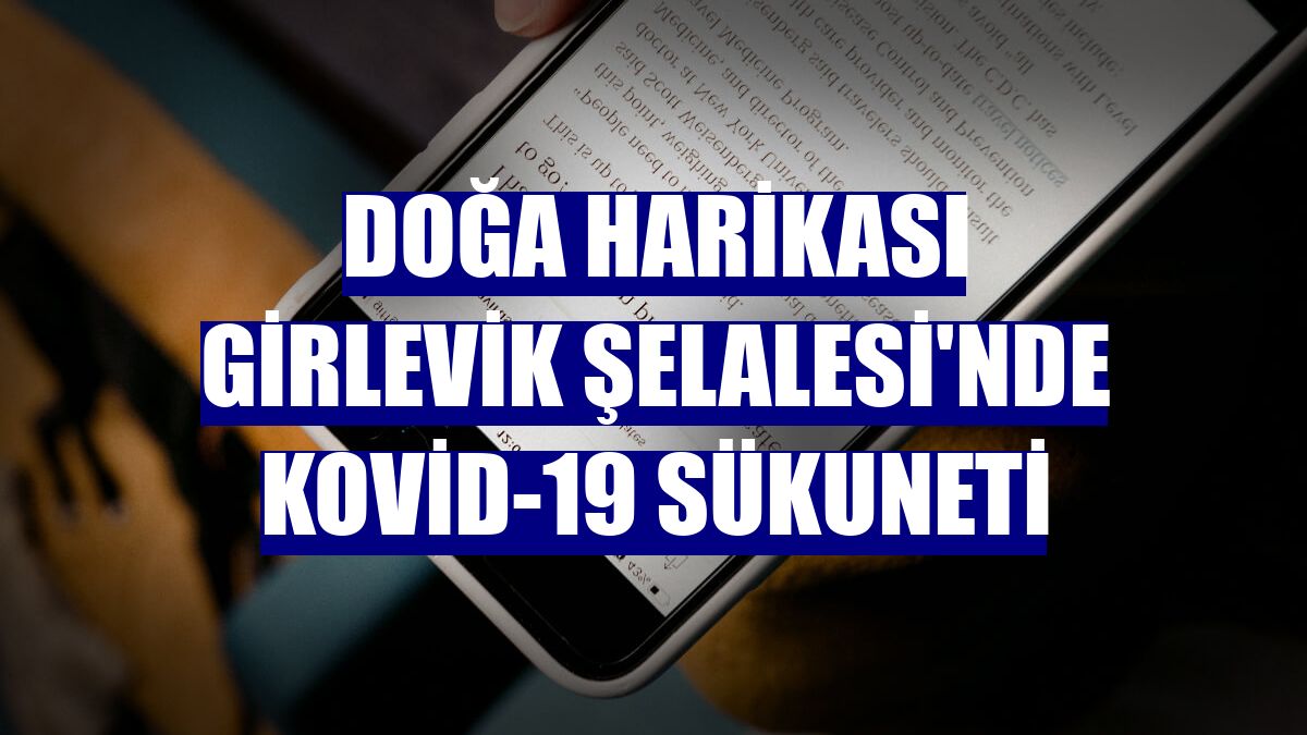 Doğa harikası Girlevik Şelalesi'nde Kovid-19 sükuneti