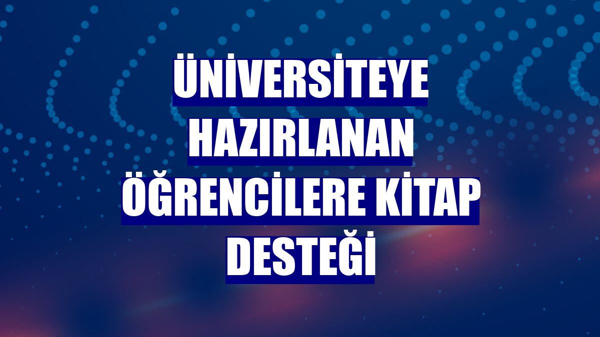 Üniversiteye hazırlanan öğrencilere kitap desteği