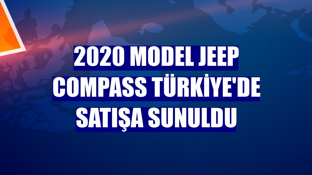 2020 model Jeep Compass Türkiye'de satışa sunuldu