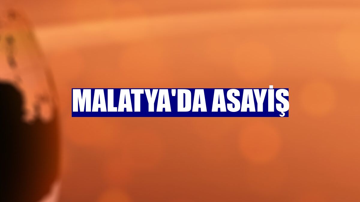 Malatya'da asayiş