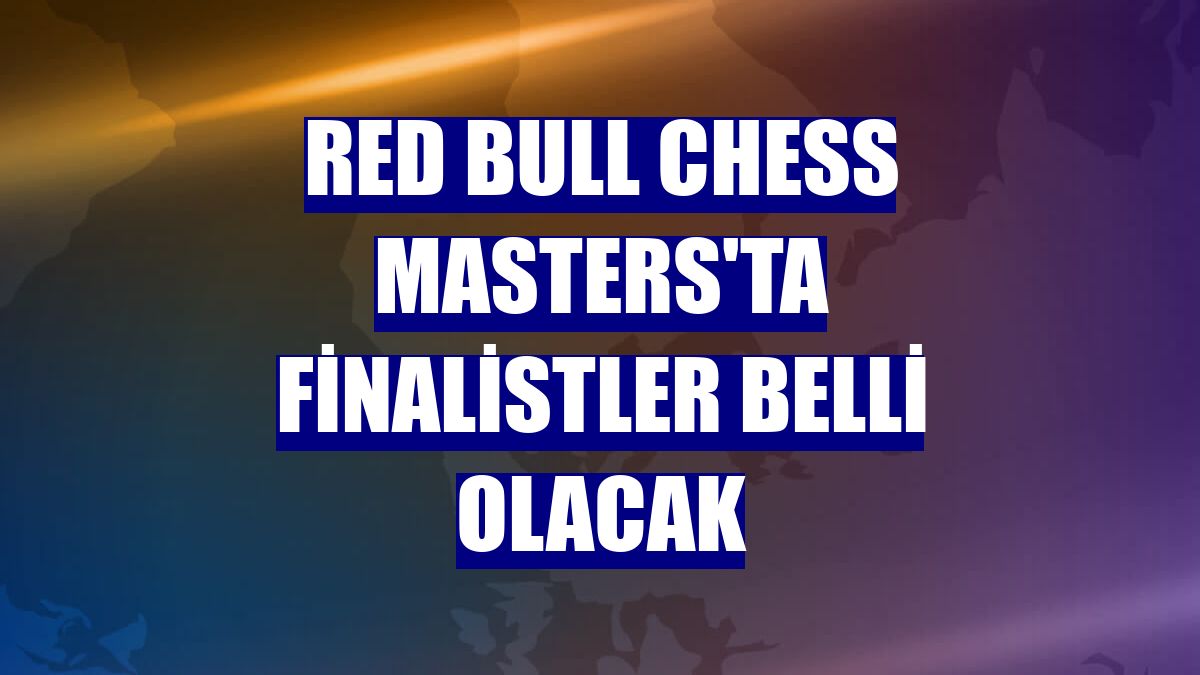 Red Bull Chess Masters'ta finalistler belli olacak
