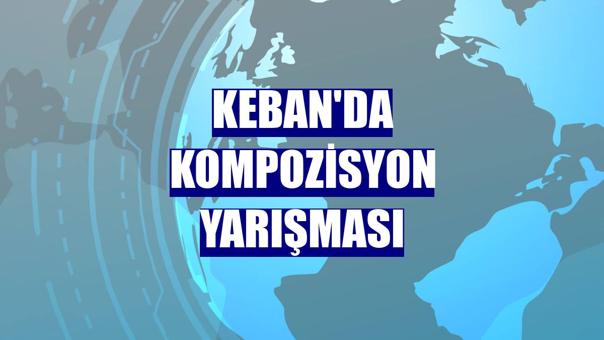 Keban'da kompozisyon yarışması