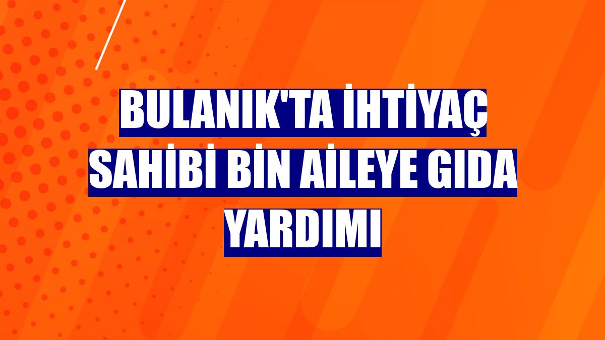 Bulanık'ta ihtiyaç sahibi bin aileye gıda yardımı