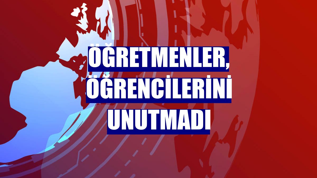 Öğretmenler, öğrencilerini unutmadı