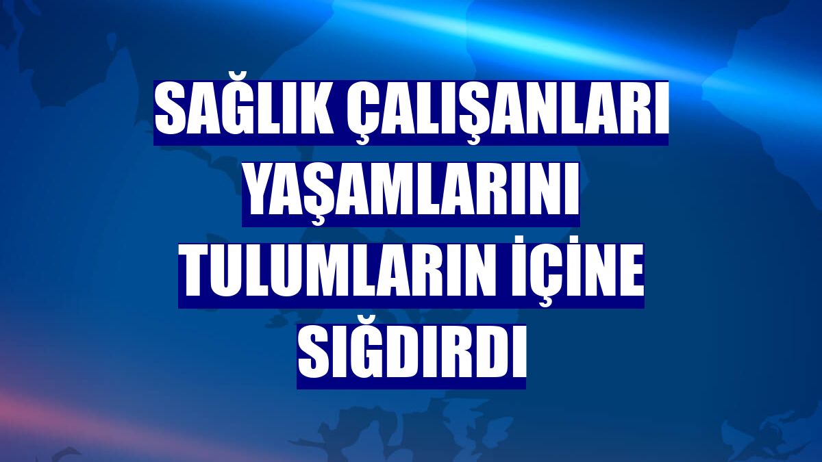 Sağlık çalışanları yaşamlarını tulumların içine sığdırdı