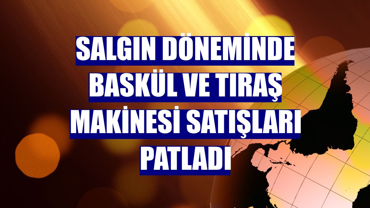 Salgın döneminde baskül ve tıraş makinesi satışları patladı