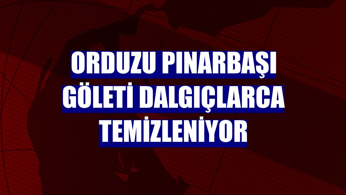 Orduzu Pınarbaşı Göleti dalgıçlarca temizleniyor
