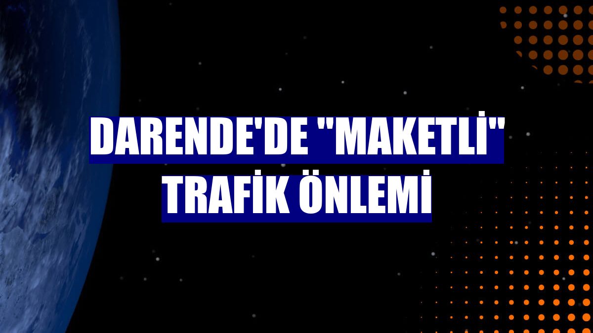Darende'de "maketli" trafik önlemi