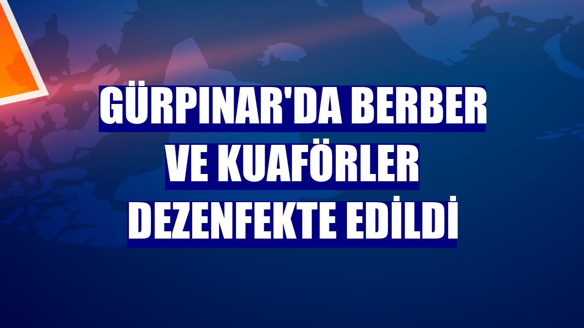 Gürpınar'da berber ve kuaförler dezenfekte edildi