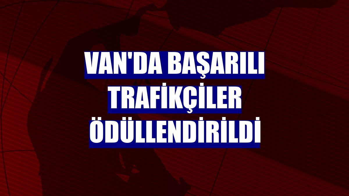 Van'da başarılı trafikçiler ödüllendirildi
