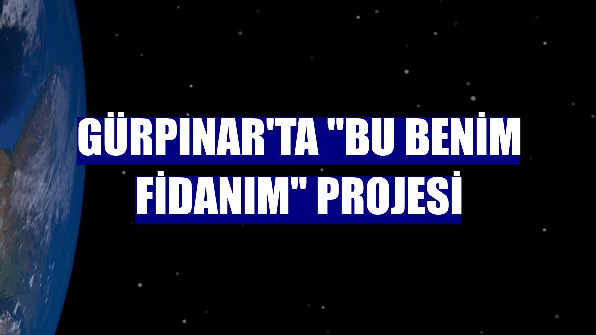 Gürpınar'ta "Bu Benim Fidanım" projesi