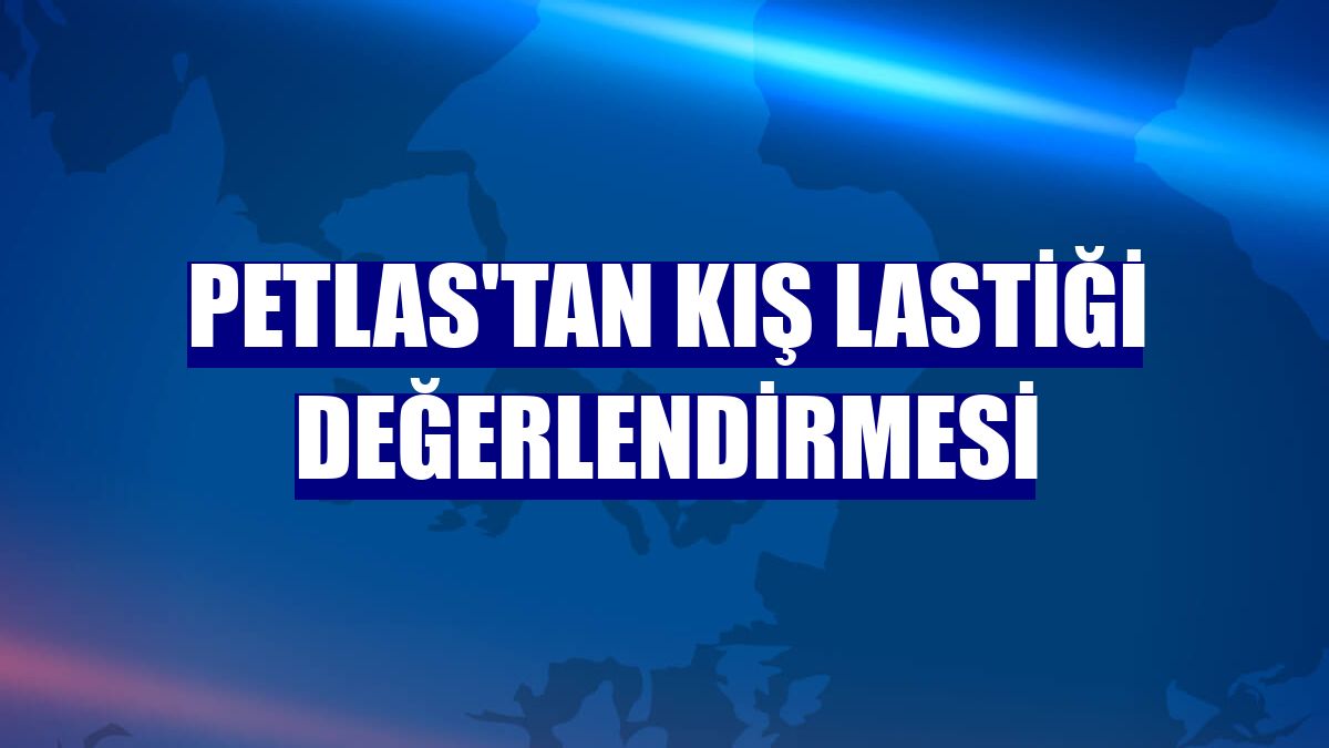 Petlas'tan kış lastiği değerlendirmesi