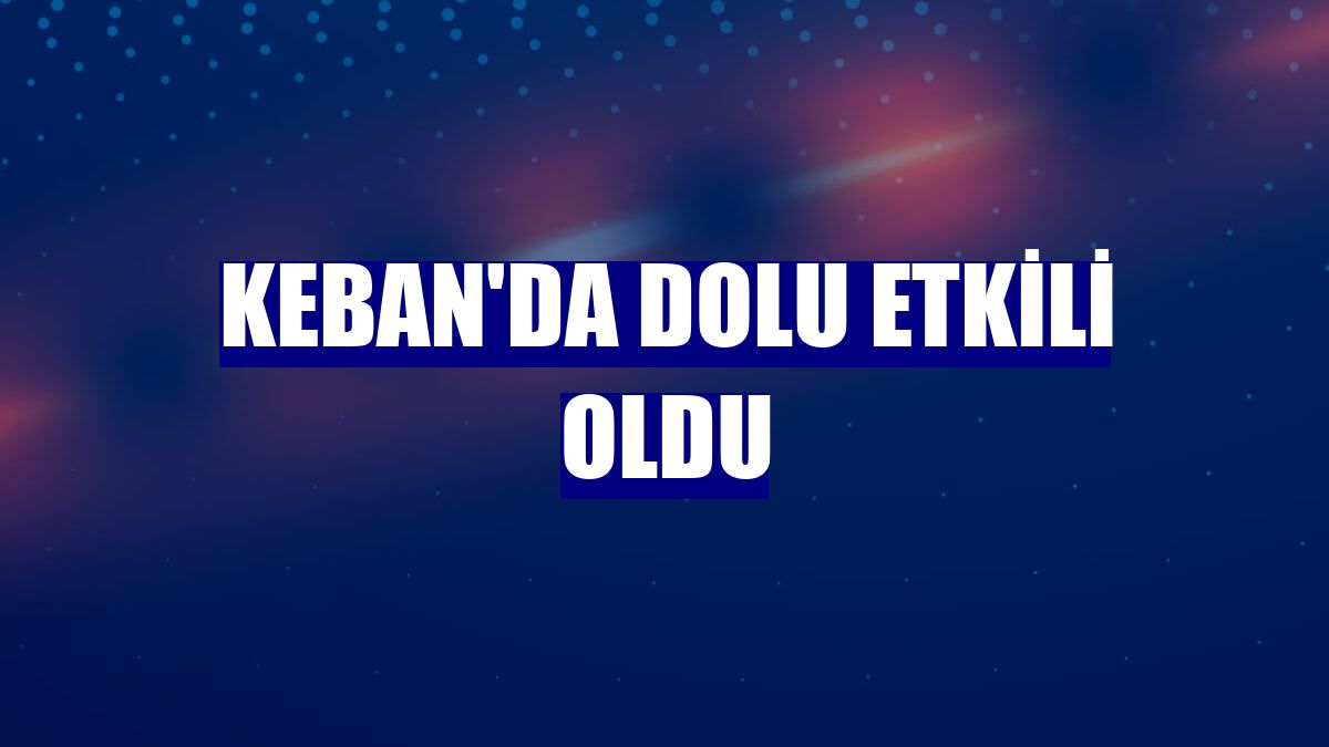 Keban'da dolu etkili oldu