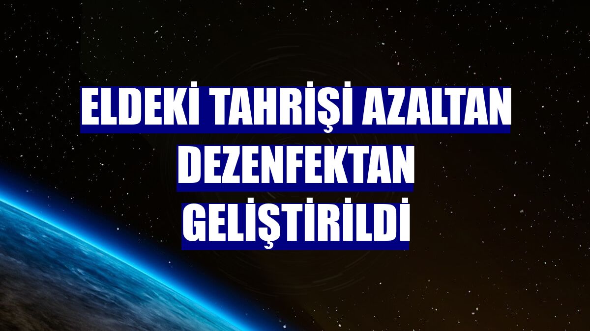 Eldeki tahrişi azaltan dezenfektan geliştirildi