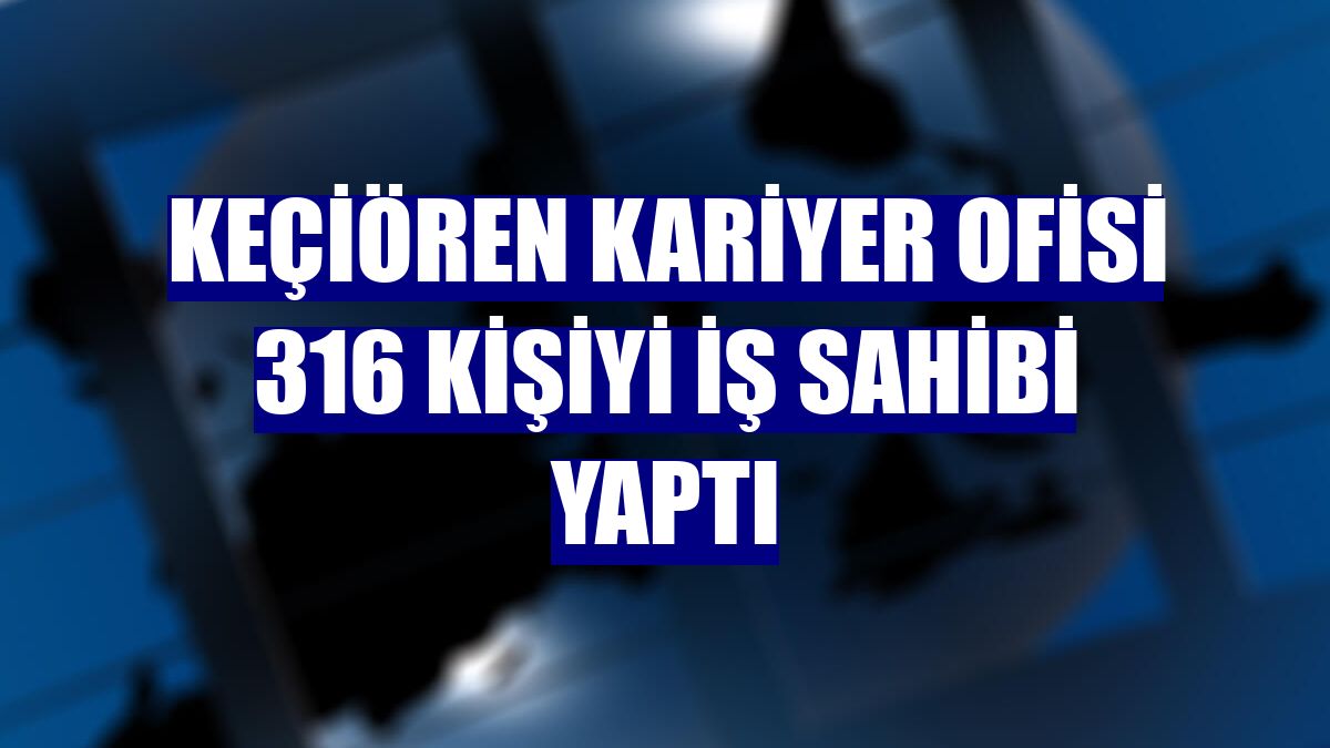 Keçiören Kariyer Ofisi 316 kişiyi iş sahibi yaptı
