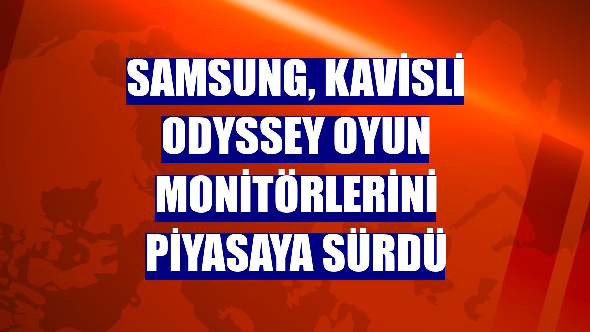 Samsung, kavisli Odyssey oyun monitörlerini piyasaya sürdü