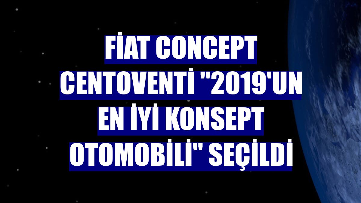Fiat Concept Centoventi "2019'un En İyi Konsept Otomobili" seçildi