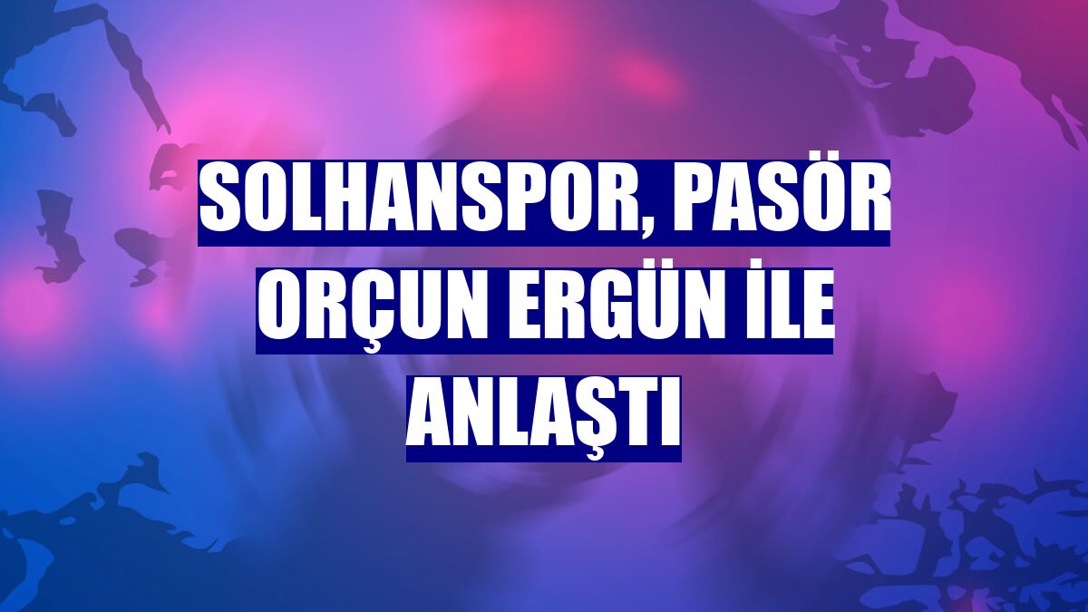 Solhanspor, pasör Orçun Ergün ile anlaştı
