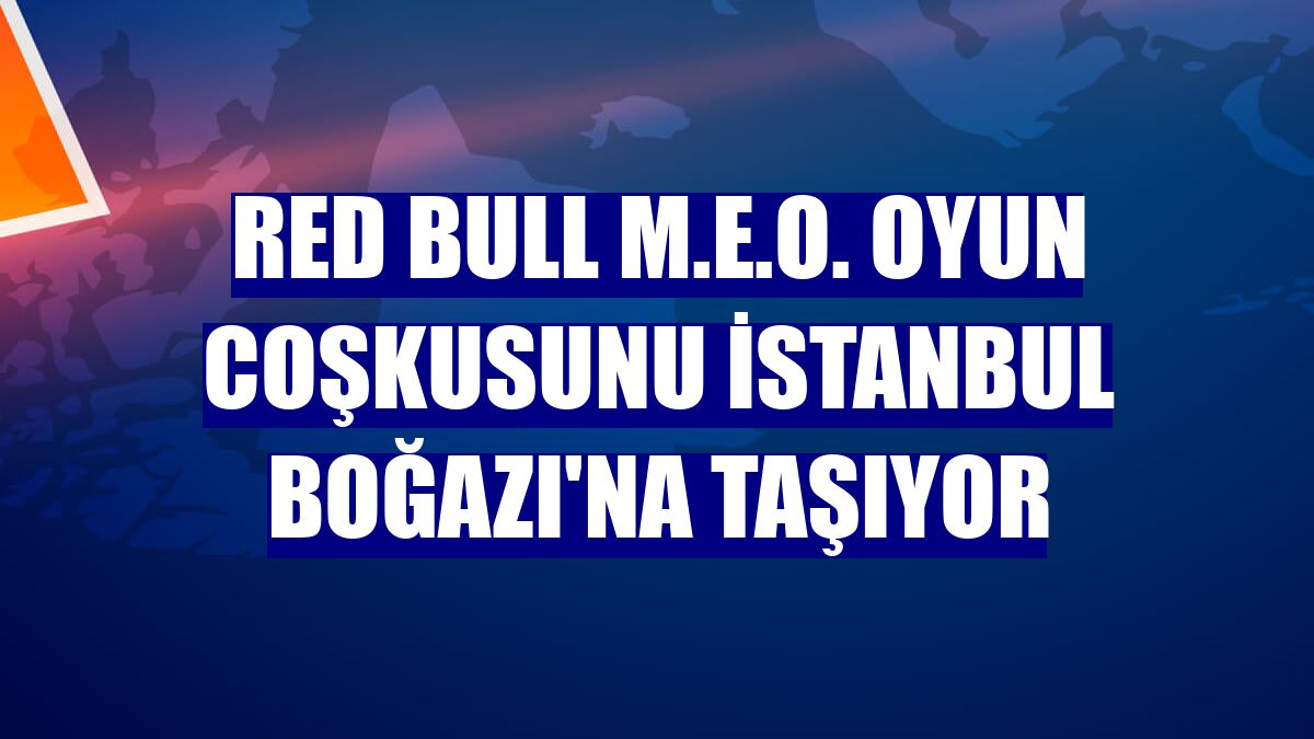 Red Bull M.E.O. oyun coşkusunu İstanbul Boğazı'na taşıyor