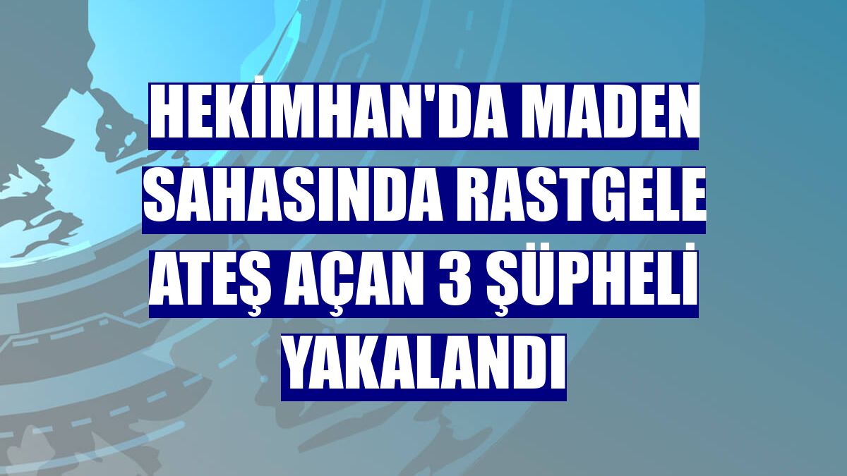 Hekimhan'da maden sahasında rastgele ateş açan 3 şüpheli yakalandı