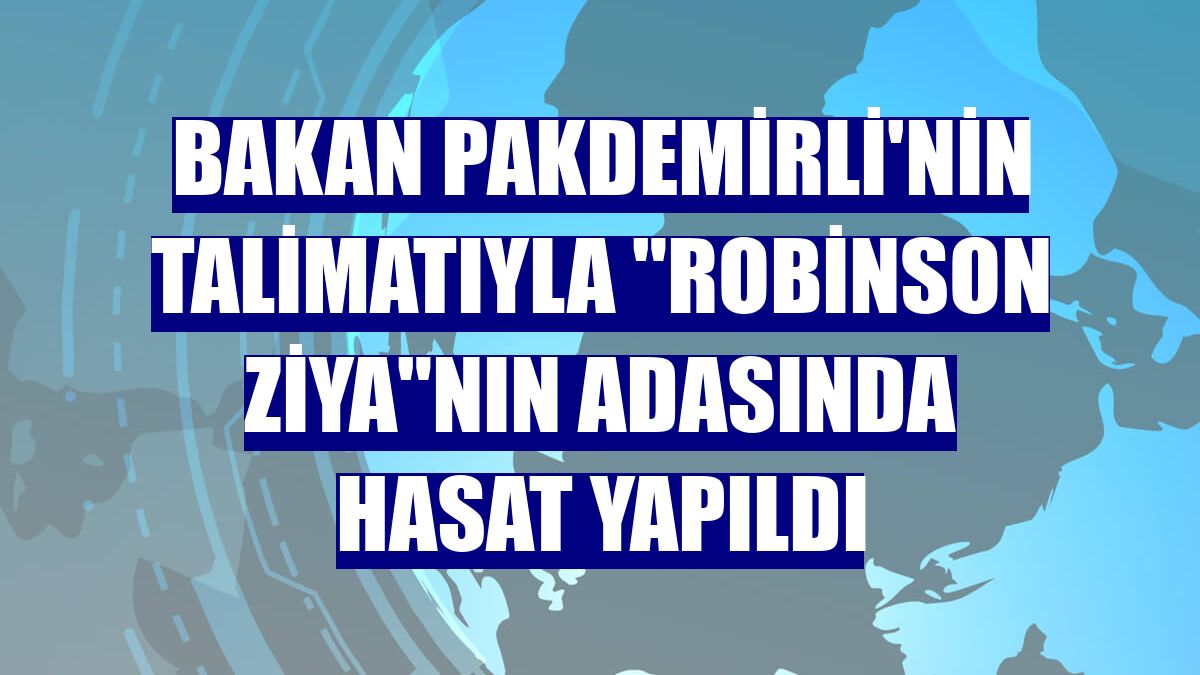 Bakan Pakdemirli'nin talimatıyla "Robinson Ziya"nın adasında hasat yapıldı