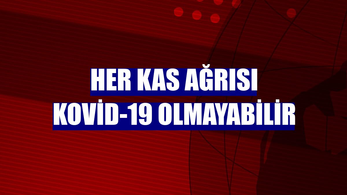 Her kas ağrısı Kovid-19 olmayabilir