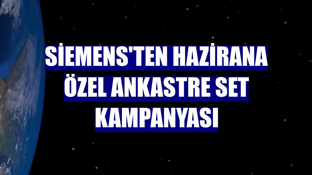 Siemens'ten hazirana özel ankastre set kampanyası