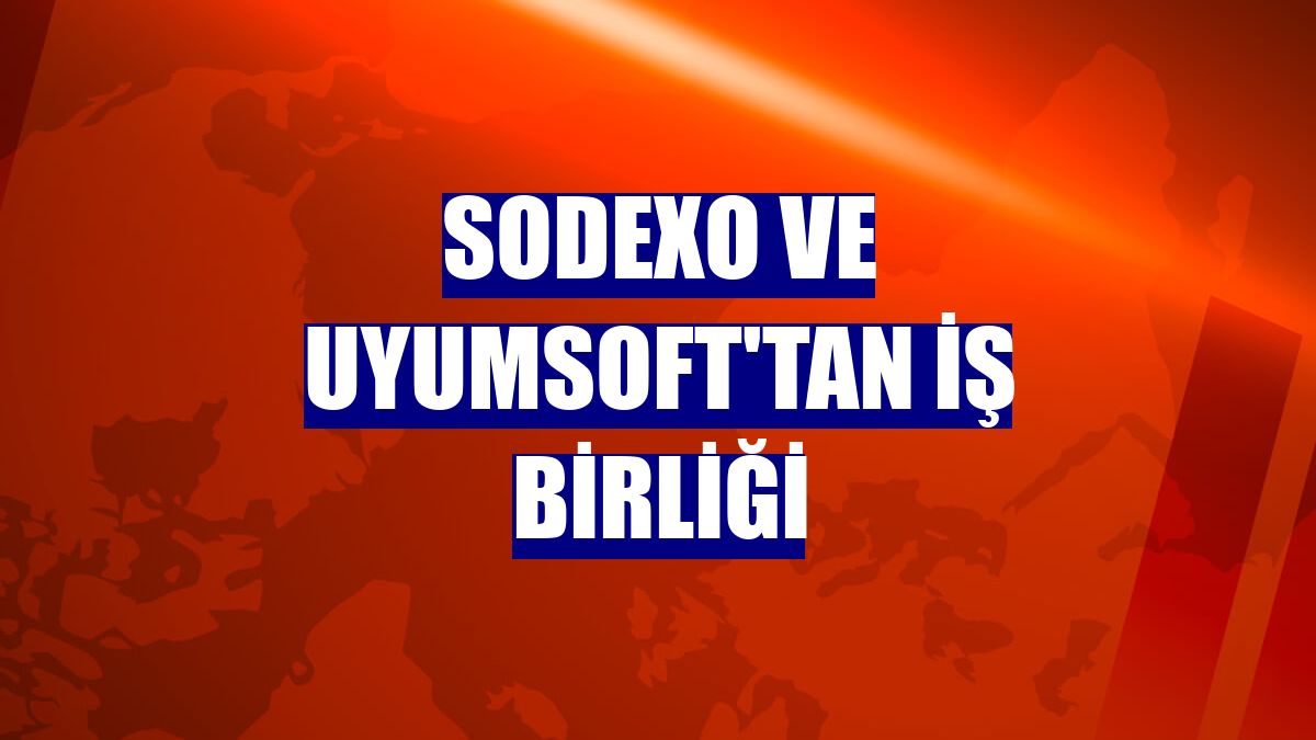 Sodexo ve Uyumsoft'tan iş birliği