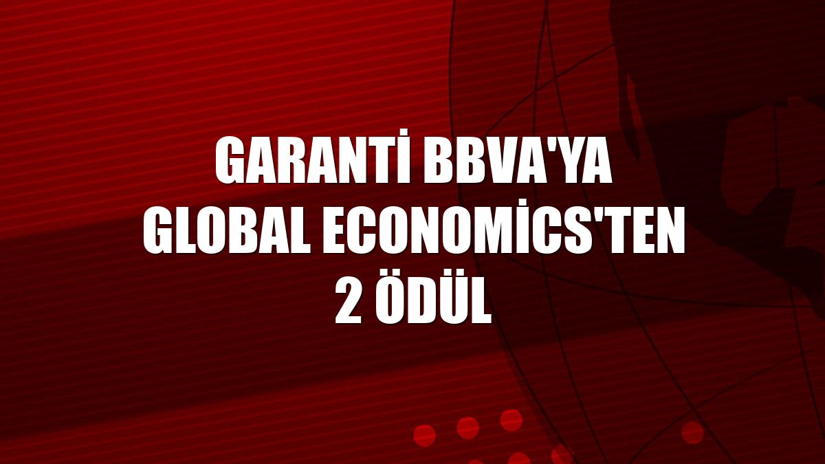 Garanti BBVA'ya Global Economics'ten 2 ödül